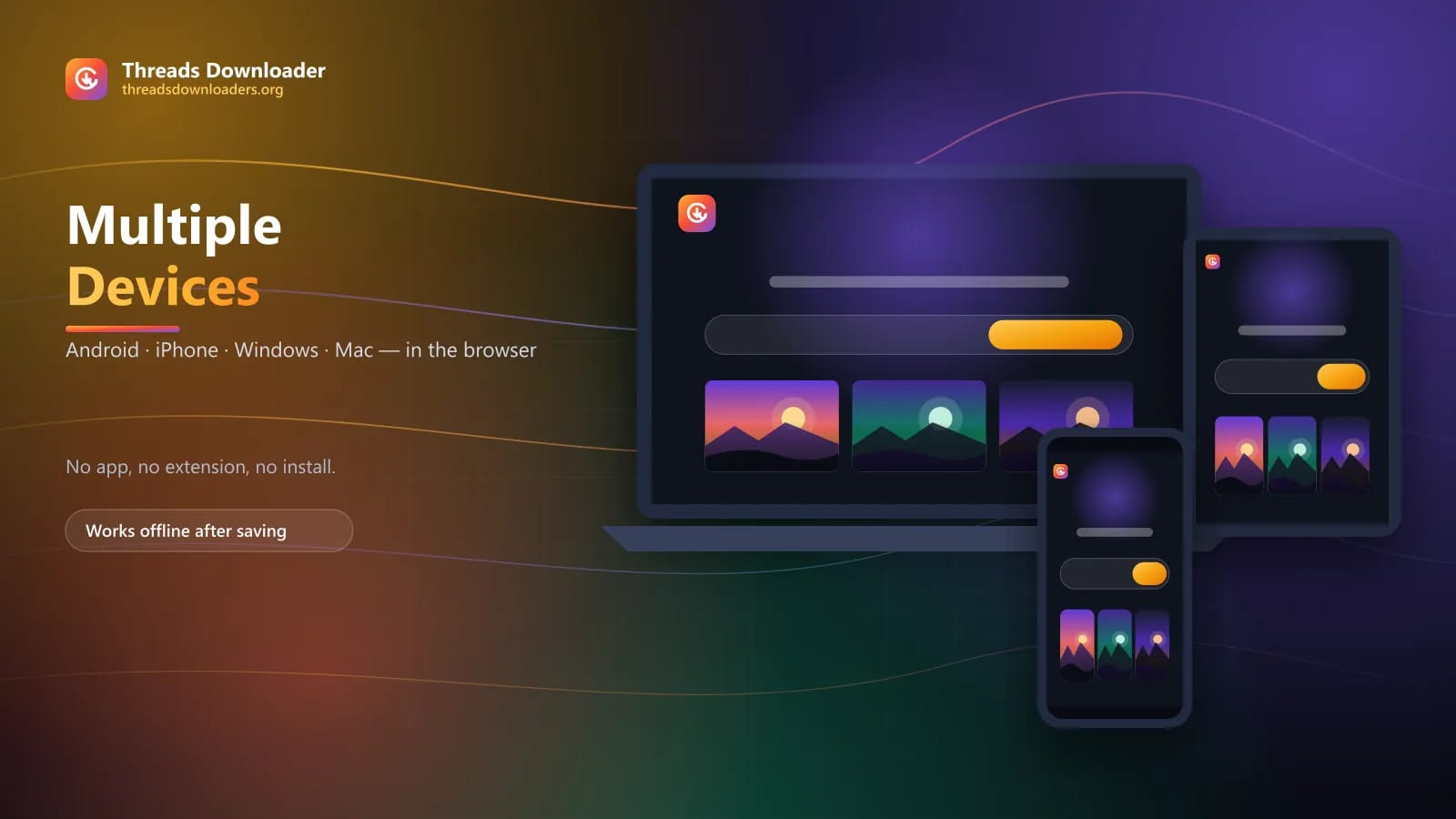Works on every device Laptop, tablet and phone all running Threads Downloader in the browser with no app installed